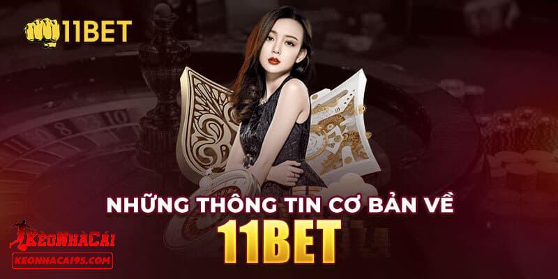 Review 11BET - Đánh Giá Những Ưu Và Nhược Điểm Của Nhà Cái 1 Một số thông tin cần nắm về nhà cái 11BET