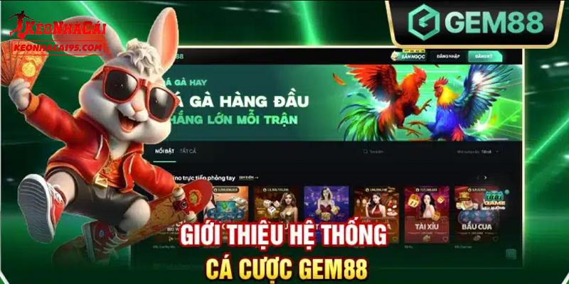 GEM88 - Nhà Cái Trực Tuyến Được Săn Đón Hàng Đầu Châu Á 1 Giới thiệu về nhà cái GEM88