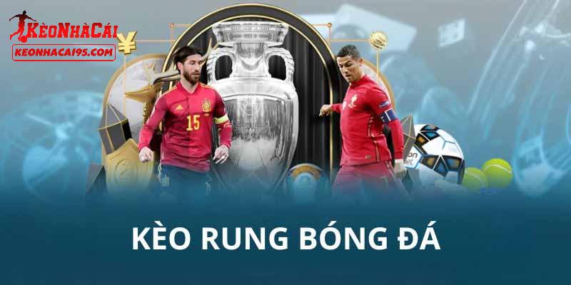 Mẹo Đánh Kèo Rung Hiệu Quả Nhất Chỉ Cao Thủ Mới Biết 1 Giới thiệu đôi điều về kèo rung trong bóng đá