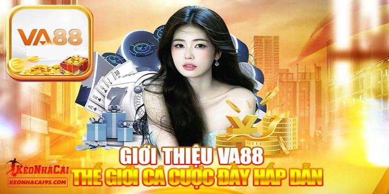 VA88 Có Thực Sự Uy Tín Và Chất Lượng - Kiểm Chứng Lời Đồn 1 Vài thông tin cần nắm về nhà cái VA88