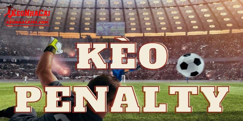 Kèo Penalty - Cơ Hội Làm Giàu Cho Người Chơi Cá Độ Bóng Đá 1 Mẹo luôn đạt được tỷ lệ thắng cao trong kèo Penalty